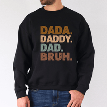 Load image into Gallery viewer, Dada Daddy Dad Bruh Crew Neck | Father's Day