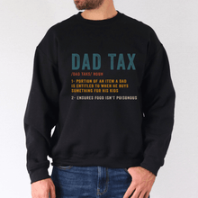 Load image into Gallery viewer, Dad Tax Crew Neck | Father's Day
