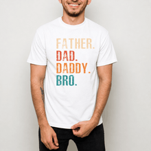Load image into Gallery viewer, Father Dad Daddy Bro T-Shirt | Father's Day

