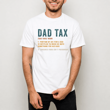 Load image into Gallery viewer, Dad Tax T-Shirt | Father's Day
