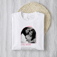 Load image into Gallery viewer, Girl Mom Photo T-Shirt
