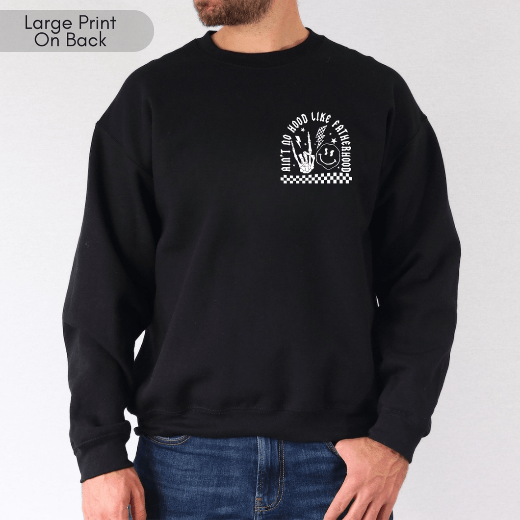 Ain't No Hood Like Fatherhood Crew Neck | Father's Day