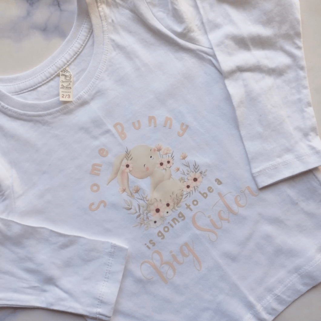 Some Bunny Is Going To Be A Big Sistet T-Shirt | Ready To Ship