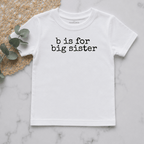 B Is For Big Sister Personalised Pregnancy Announcement Kids Shirt